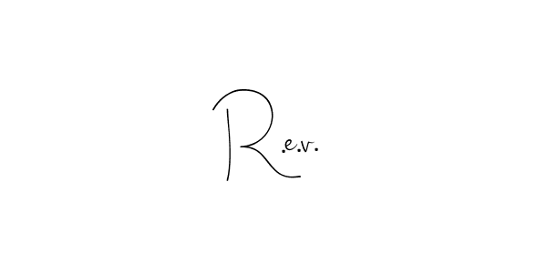 How to make R.e.v. name signature. Use Andilay-7BmLP style for creating short signs online. This is the latest handwritten sign. R.e.v. signature style 4 images and pictures png