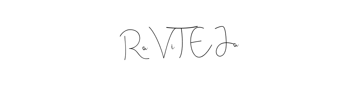 Here are the top 10 professional signature styles for the name Ra Vi T E Ja. These are the best autograph styles you can use for your name. Ra Vi T E Ja signature style 4 images and pictures png