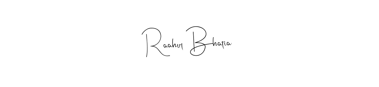 Create a beautiful signature design for name Raahul Bhatia. With this signature (Andilay-7BmLP) fonts, you can make a handwritten signature for free. Raahul Bhatia signature style 4 images and pictures png