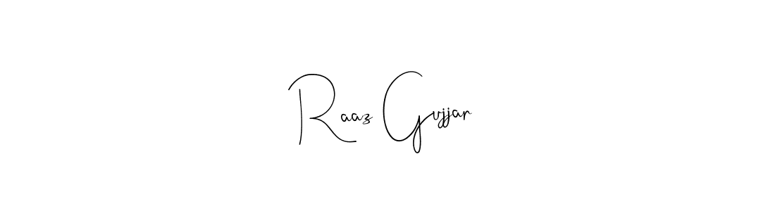 Create a beautiful signature design for name Raaz Gujjar. With this signature (Andilay-7BmLP) fonts, you can make a handwritten signature for free. Raaz Gujjar signature style 4 images and pictures png