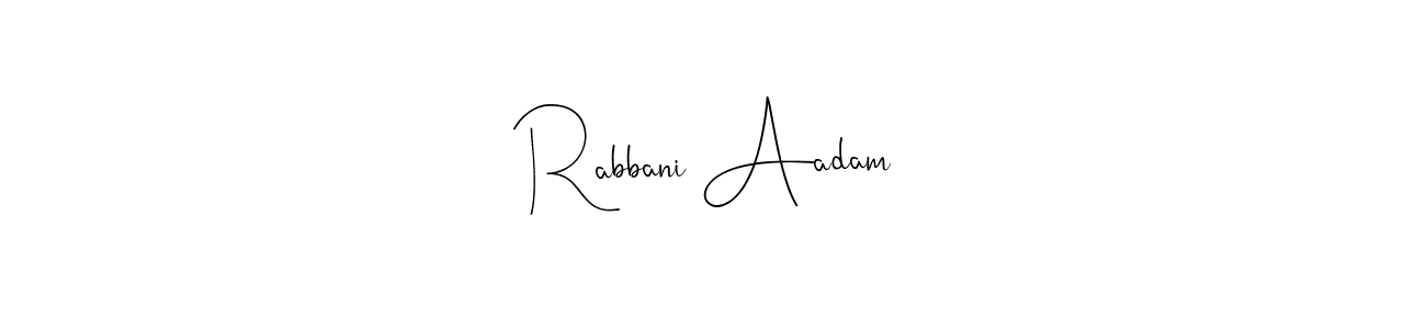 It looks lik you need a new signature style for name Rabbani Aadam. Design unique handwritten (Andilay-7BmLP) signature with our free signature maker in just a few clicks. Rabbani Aadam signature style 4 images and pictures png