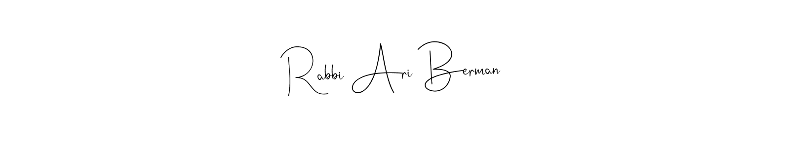 How to make Rabbi Ari Berman signature? Andilay-7BmLP is a professional autograph style. Create handwritten signature for Rabbi Ari Berman name. Rabbi Ari Berman signature style 4 images and pictures png