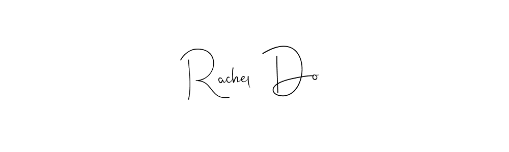 How to make Rachel  Do signature? Andilay-7BmLP is a professional autograph style. Create handwritten signature for Rachel  Do name. Rachel  Do signature style 4 images and pictures png