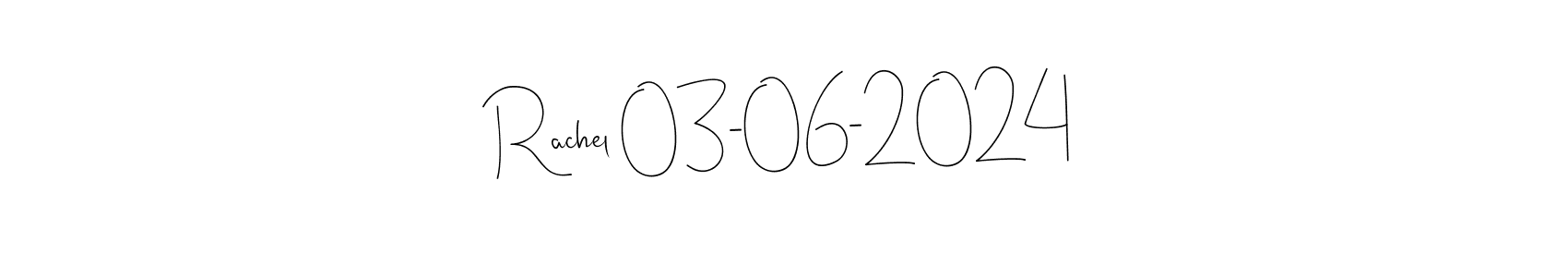 Use a signature maker to create a handwritten signature online. With this signature software, you can design (Andilay-7BmLP) your own signature for name Rachel 03-06-2024. Rachel 03-06-2024 signature style 4 images and pictures png