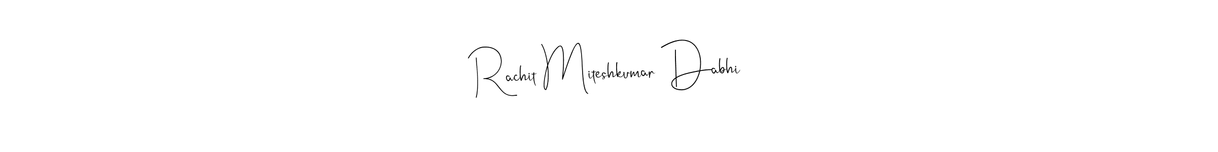 Make a beautiful signature design for name Rachit Miteshkumar Dabhi. With this signature (Andilay-7BmLP) style, you can create a handwritten signature for free. Rachit Miteshkumar Dabhi signature style 4 images and pictures png