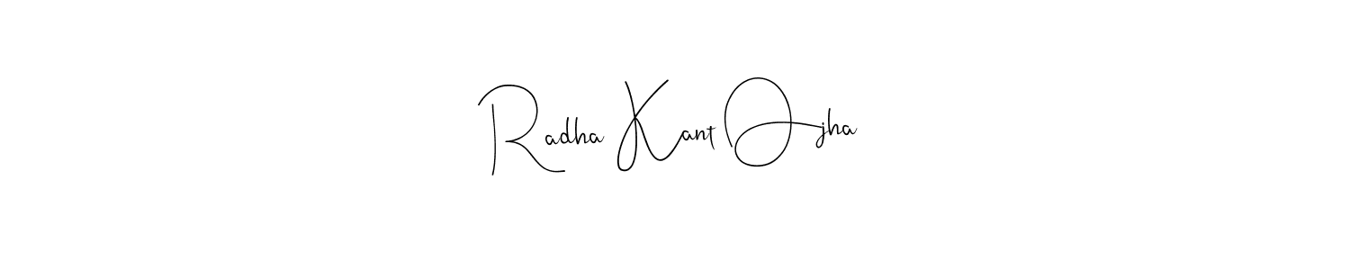 Make a beautiful signature design for name Radha Kant Ojha. With this signature (Andilay-7BmLP) style, you can create a handwritten signature for free. Radha Kant Ojha signature style 4 images and pictures png