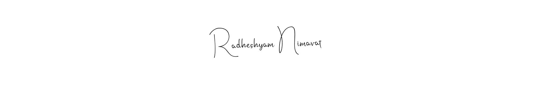 How to make Radheshyam Nimavat signature? Andilay-7BmLP is a professional autograph style. Create handwritten signature for Radheshyam Nimavat name. Radheshyam Nimavat signature style 4 images and pictures png