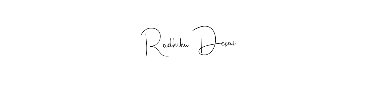 Make a beautiful signature design for name Radhika Desai. With this signature (Andilay-7BmLP) style, you can create a handwritten signature for free. Radhika Desai signature style 4 images and pictures png