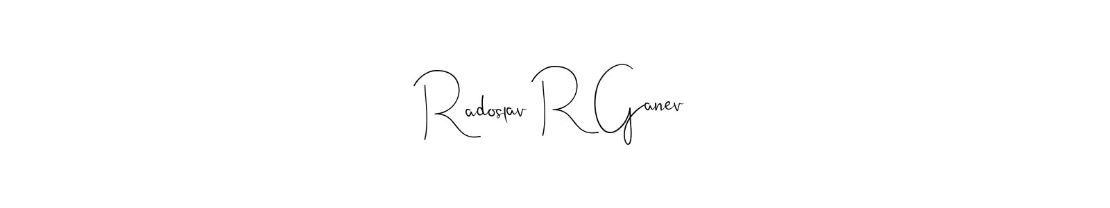 Best and Professional Signature Style for Radoslav R Ganev. Andilay-7BmLP Best Signature Style Collection. Radoslav R Ganev signature style 4 images and pictures png