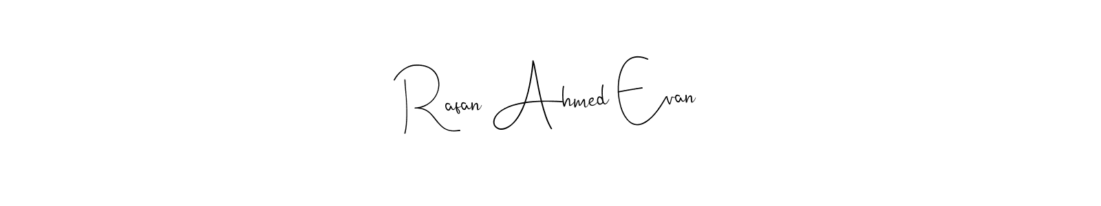 Create a beautiful signature design for name Rafan Ahmed Evan. With this signature (Andilay-7BmLP) fonts, you can make a handwritten signature for free. Rafan Ahmed Evan signature style 4 images and pictures png