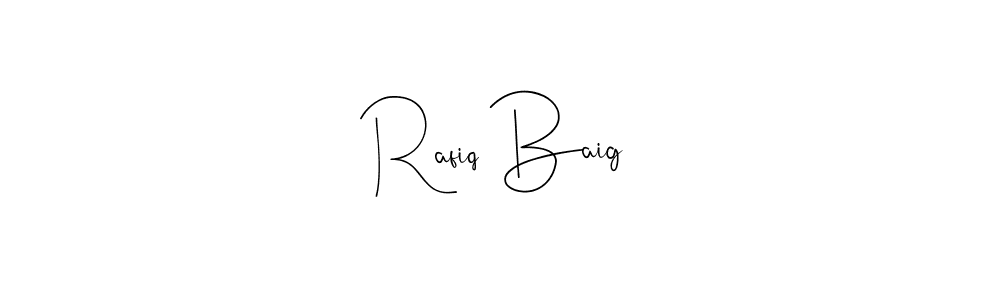 How to make Rafiq Baig signature? Andilay-7BmLP is a professional autograph style. Create handwritten signature for Rafiq Baig name. Rafiq Baig signature style 4 images and pictures png