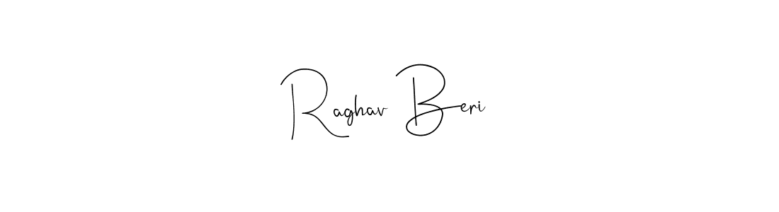 Create a beautiful signature design for name Raghav Beri. With this signature (Andilay-7BmLP) fonts, you can make a handwritten signature for free. Raghav Beri signature style 4 images and pictures png