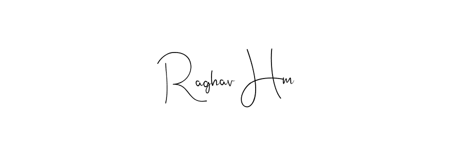 Make a beautiful signature design for name Raghav Hm. With this signature (Andilay-7BmLP) style, you can create a handwritten signature for free. Raghav Hm signature style 4 images and pictures png