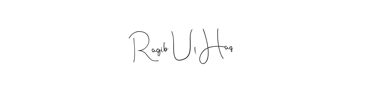 Ragib Ul Haq stylish signature style. Best Handwritten Sign (Andilay-7BmLP) for my name. Handwritten Signature Collection Ideas for my name Ragib Ul Haq. Ragib Ul Haq signature style 4 images and pictures png