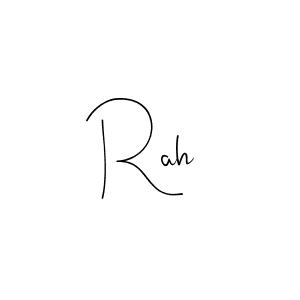 You should practise on your own different ways (Andilay-7BmLP) to write your name (Rah) in signature. don't let someone else do it for you. Rah signature style 4 images and pictures png