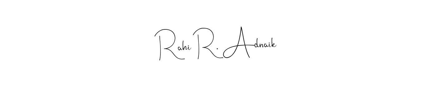 Best and Professional Signature Style for Rahi R. Adnaik. Andilay-7BmLP Best Signature Style Collection. Rahi R. Adnaik signature style 4 images and pictures png