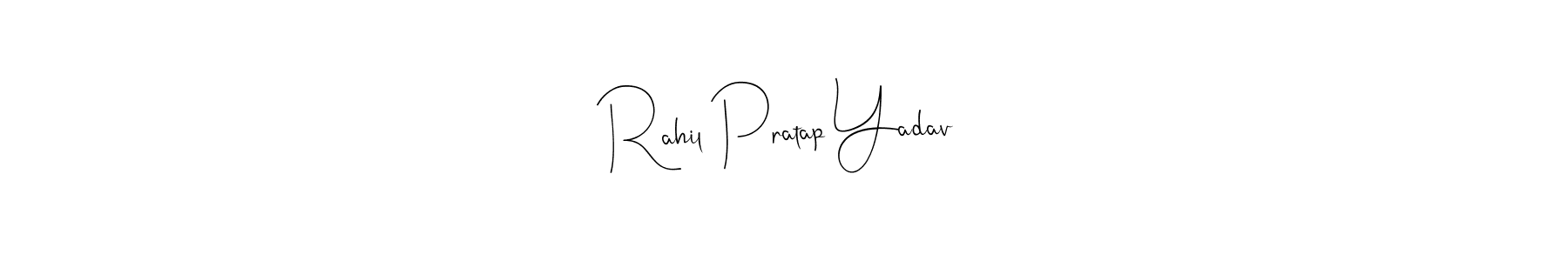 Rahil Pratap Yadav stylish signature style. Best Handwritten Sign (Andilay-7BmLP) for my name. Handwritten Signature Collection Ideas for my name Rahil Pratap Yadav. Rahil Pratap Yadav signature style 4 images and pictures png