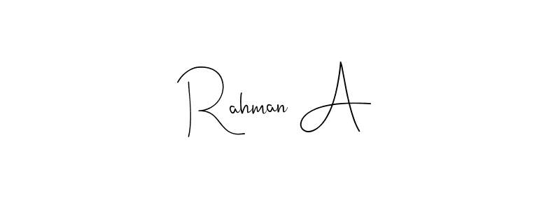 Create a beautiful signature design for name Rahman A. With this signature (Andilay-7BmLP) fonts, you can make a handwritten signature for free. Rahman A signature style 4 images and pictures png