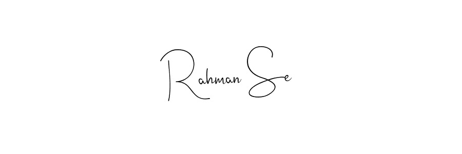 Create a beautiful signature design for name Rahman Se. With this signature (Andilay-7BmLP) fonts, you can make a handwritten signature for free. Rahman Se signature style 4 images and pictures png