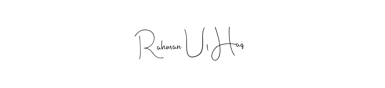 if you are searching for the best signature style for your name Rahman Ul Haq. so please give up your signature search. here we have designed multiple signature styles  using Andilay-7BmLP. Rahman Ul Haq signature style 4 images and pictures png