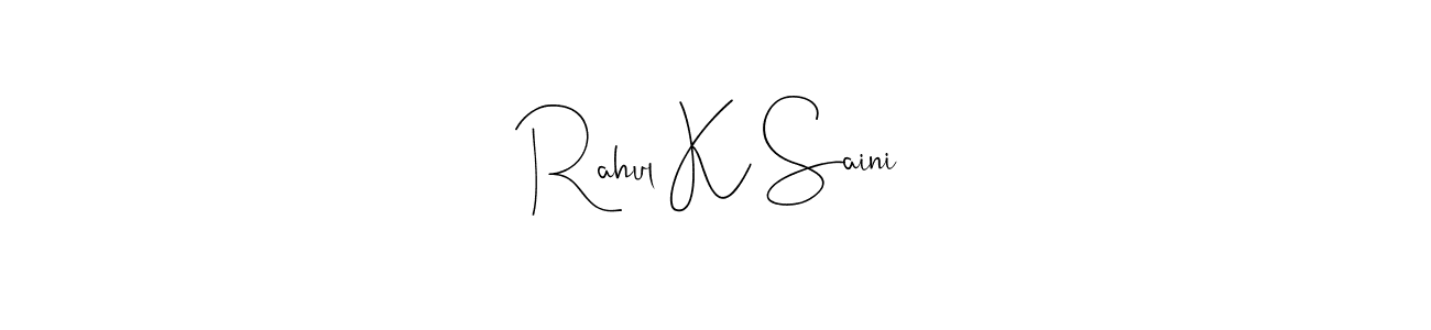 Design your own signature with our free online signature maker. With this signature software, you can create a handwritten (Andilay-7BmLP) signature for name Rahul K Saini. Rahul K Saini signature style 4 images and pictures png