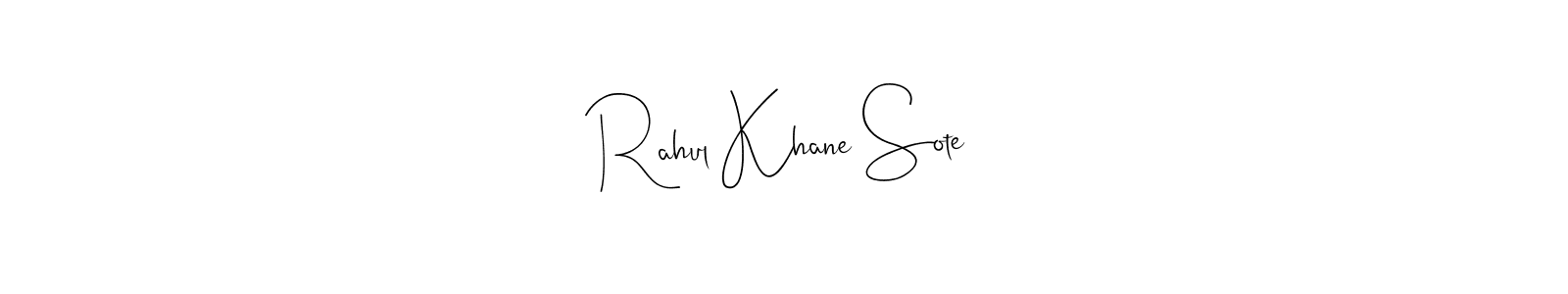 if you are searching for the best signature style for your name Rahul Khane Sote. so please give up your signature search. here we have designed multiple signature styles  using Andilay-7BmLP. Rahul Khane Sote signature style 4 images and pictures png