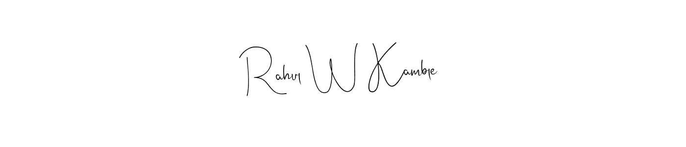 Make a beautiful signature design for name Rahul W Kamble. With this signature (Andilay-7BmLP) style, you can create a handwritten signature for free. Rahul W Kamble signature style 4 images and pictures png