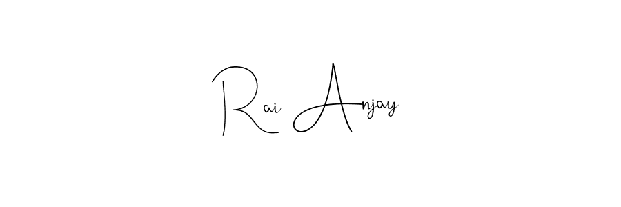 Create a beautiful signature design for name Rai Anjay. With this signature (Andilay-7BmLP) fonts, you can make a handwritten signature for free. Rai Anjay signature style 4 images and pictures png