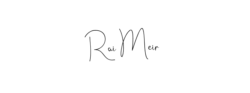 Design your own signature with our free online signature maker. With this signature software, you can create a handwritten (Andilay-7BmLP) signature for name Rai Meir. Rai Meir signature style 4 images and pictures png