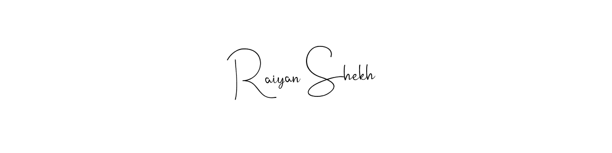 How to make Raiyan Shekh name signature. Use Andilay-7BmLP style for creating short signs online. This is the latest handwritten sign. Raiyan Shekh signature style 4 images and pictures png