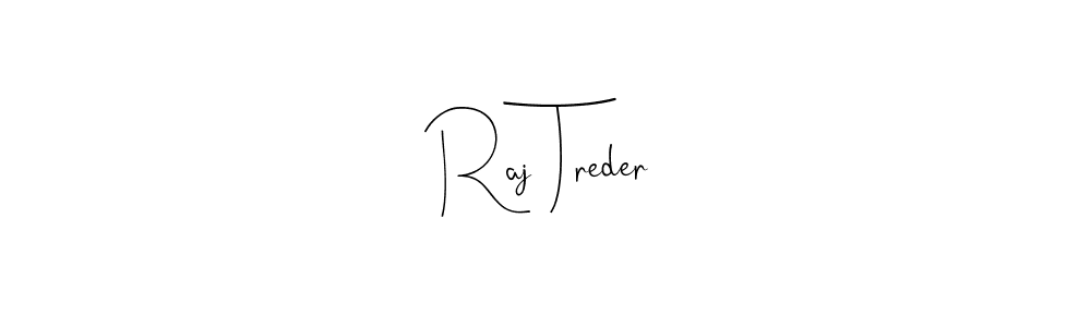 Once you've used our free online signature maker to create your best signature Andilay-7BmLP style, it's time to enjoy all of the benefits that Raj Treder name signing documents. Raj Treder signature style 4 images and pictures png
