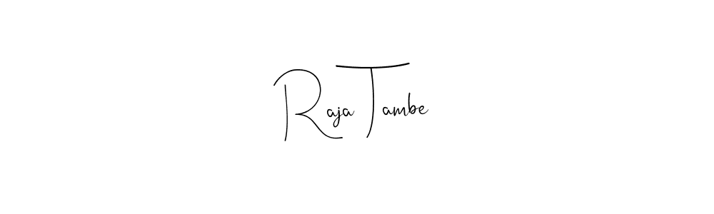 How to make Raja Tambe name signature. Use Andilay-7BmLP style for creating short signs online. This is the latest handwritten sign. Raja Tambe signature style 4 images and pictures png