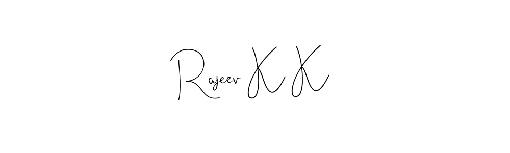 Create a beautiful signature design for name Rajeev K K. With this signature (Andilay-7BmLP) fonts, you can make a handwritten signature for free. Rajeev K K signature style 4 images and pictures png