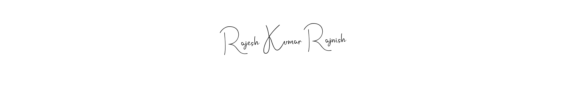 Make a beautiful signature design for name Rajesh Kumar Rajnish. With this signature (Andilay-7BmLP) style, you can create a handwritten signature for free. Rajesh Kumar Rajnish signature style 4 images and pictures png
