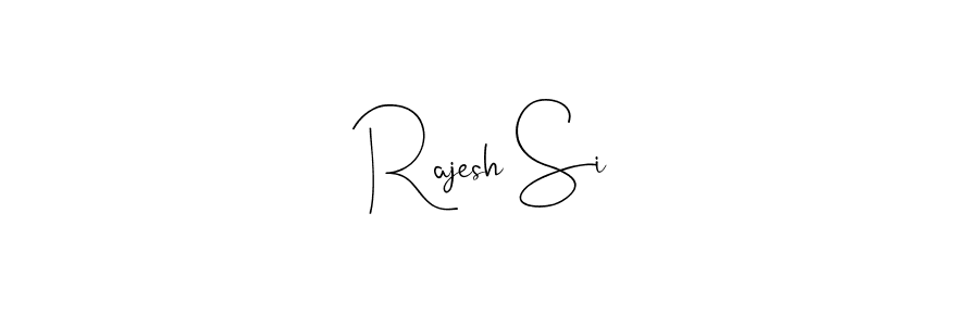 Create a beautiful signature design for name Rajesh Si. With this signature (Andilay-7BmLP) fonts, you can make a handwritten signature for free. Rajesh Si signature style 4 images and pictures png