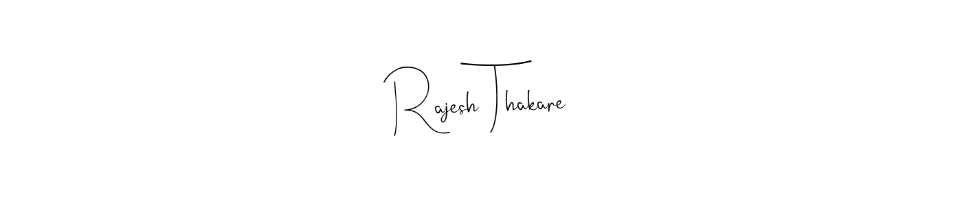 How to make Rajesh Thakare name signature. Use Andilay-7BmLP style for creating short signs online. This is the latest handwritten sign. Rajesh Thakare signature style 4 images and pictures png
