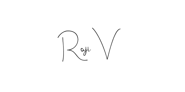 You should practise on your own different ways (Andilay-7BmLP) to write your name (Raji V) in signature. don't let someone else do it for you. Raji V signature style 4 images and pictures png