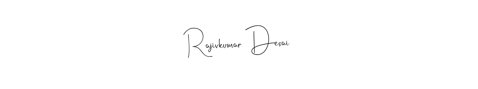 How to make Rajivkumar Desai name signature. Use Andilay-7BmLP style for creating short signs online. This is the latest handwritten sign. Rajivkumar Desai signature style 4 images and pictures png