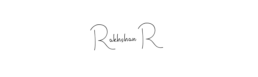 Create a beautiful signature design for name Rakhshan R. With this signature (Andilay-7BmLP) fonts, you can make a handwritten signature for free. Rakhshan R signature style 4 images and pictures png