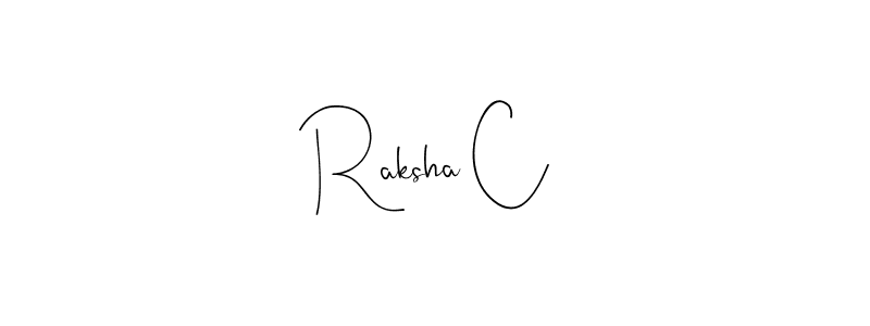 Also we have Raksha C name is the best signature style. Create professional handwritten signature collection using Andilay-7BmLP autograph style. Raksha C signature style 4 images and pictures png