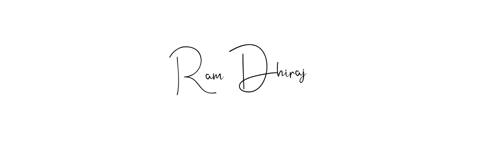 How to make Ram Dhiraj name signature. Use Andilay-7BmLP style for creating short signs online. This is the latest handwritten sign. Ram Dhiraj signature style 4 images and pictures png