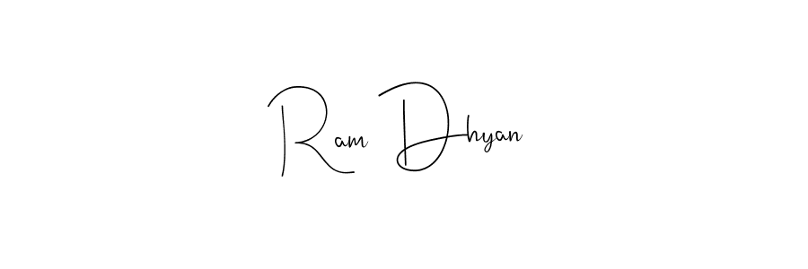 Create a beautiful signature design for name Ram Dhyan. With this signature (Andilay-7BmLP) fonts, you can make a handwritten signature for free. Ram Dhyan signature style 4 images and pictures png