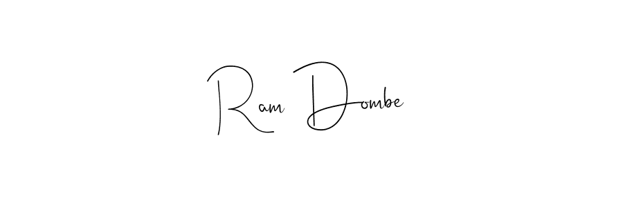 It looks lik you need a new signature style for name Ram Dombe. Design unique handwritten (Andilay-7BmLP) signature with our free signature maker in just a few clicks. Ram Dombe signature style 4 images and pictures png