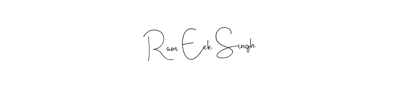 How to make Ram Eek Singh signature? Andilay-7BmLP is a professional autograph style. Create handwritten signature for Ram Eek Singh name. Ram Eek Singh signature style 4 images and pictures png