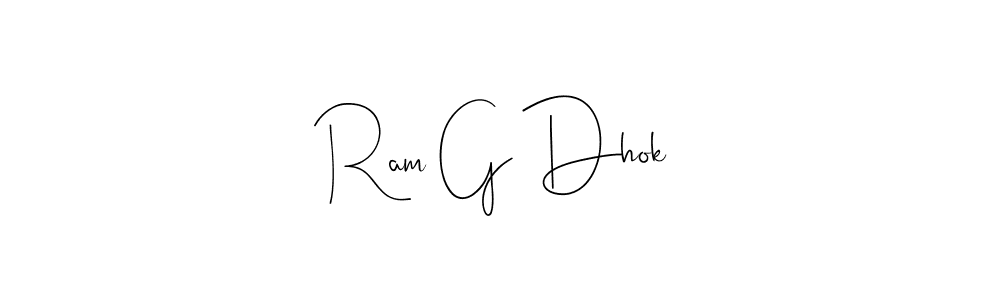 Ram G Dhok stylish signature style. Best Handwritten Sign (Andilay-7BmLP) for my name. Handwritten Signature Collection Ideas for my name Ram G Dhok. Ram G Dhok signature style 4 images and pictures png