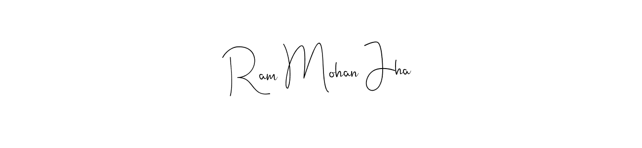 if you are searching for the best signature style for your name Ram Mohan Jha. so please give up your signature search. here we have designed multiple signature styles  using Andilay-7BmLP. Ram Mohan Jha signature style 4 images and pictures png