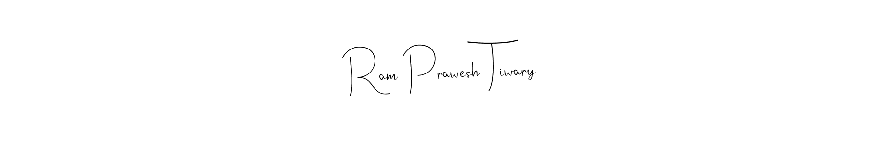 How to make Ram Prawesh Tiwary signature? Andilay-7BmLP is a professional autograph style. Create handwritten signature for Ram Prawesh Tiwary name. Ram Prawesh Tiwary signature style 4 images and pictures png