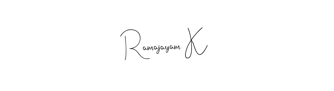 You should practise on your own different ways (Andilay-7BmLP) to write your name (Ramajayam K) in signature. don't let someone else do it for you. Ramajayam K signature style 4 images and pictures png