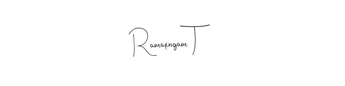 Create a beautiful signature design for name Ramalingam T. With this signature (Andilay-7BmLP) fonts, you can make a handwritten signature for free. Ramalingam T signature style 4 images and pictures png