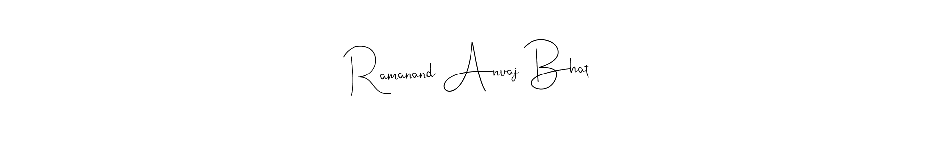 How to make Ramanand Anuaj Bhat name signature. Use Andilay-7BmLP style for creating short signs online. This is the latest handwritten sign. Ramanand Anuaj Bhat signature style 4 images and pictures png